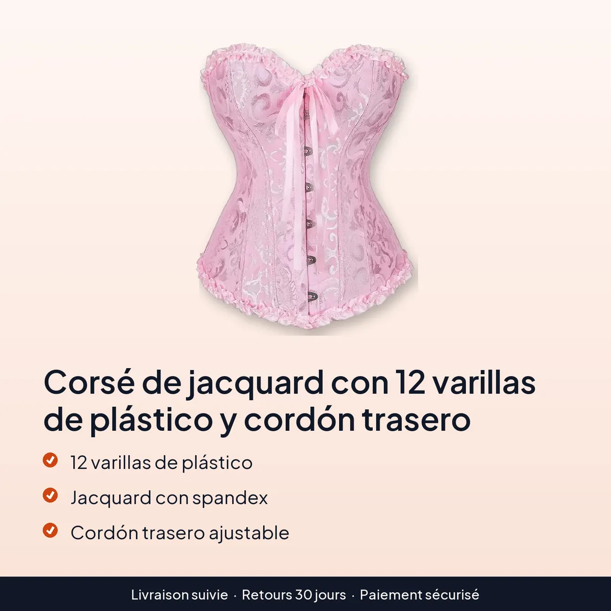 Corsé de jacquard con 12 varillas de plástico y cordón trasero : 12 varillas de plástico, jacquard con spandex, cordón trasero ajustable