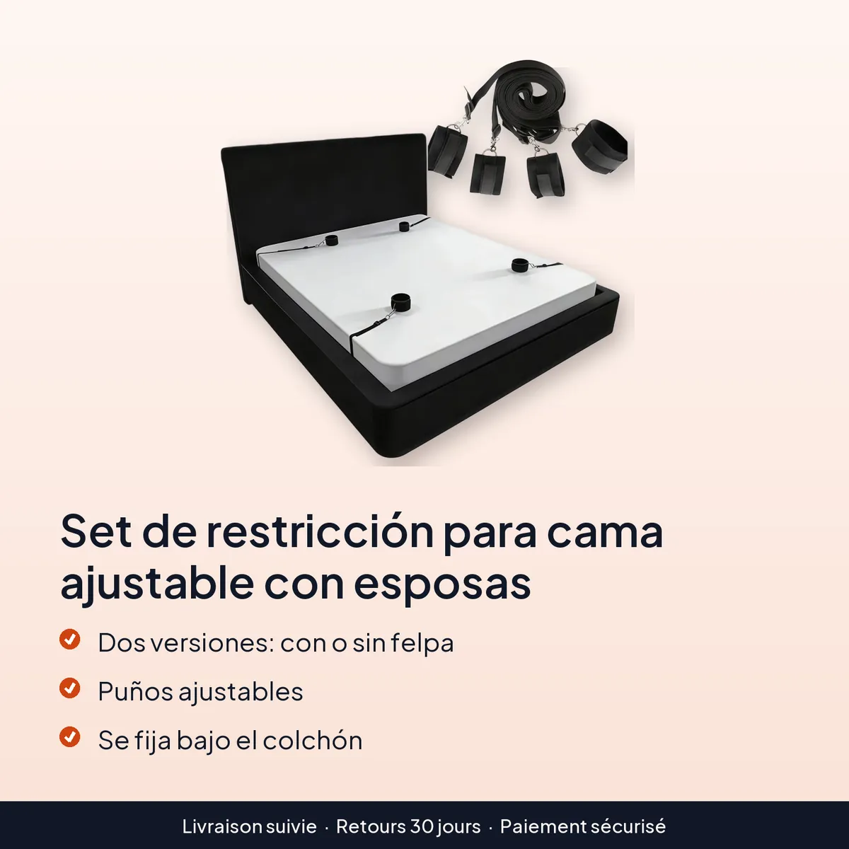 Set de restricción para cama ajustable con esposas : dos versiones: con o sin felpa, puños ajustables, se fija bajo el colchón